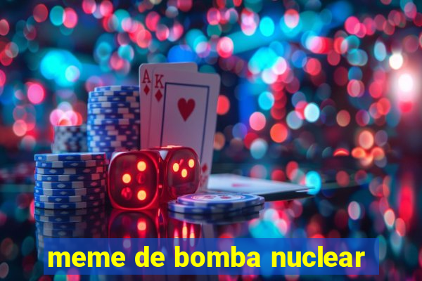 meme de bomba nuclear